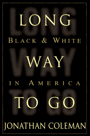 Long Way to Go: Black and White in America book image