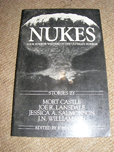Nukes: Four Horror Writers on the Ultimate Horror book image