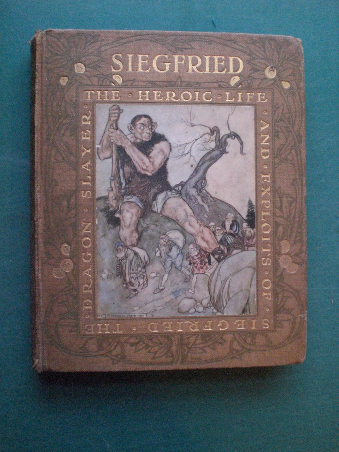 The Heroic Life and Exploits of Siegfried the Dragon Slayer